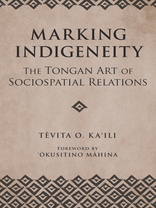 Title details for Marking Indigeneity by Tevita O. Ka'ili - Available